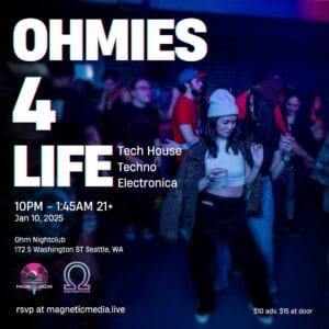 Ohmies 4 Life rave DJ music event at Ohm Nightclub in Pioneer Square Seattle WA on January 10 2025 presented by Magnetic Media Group
