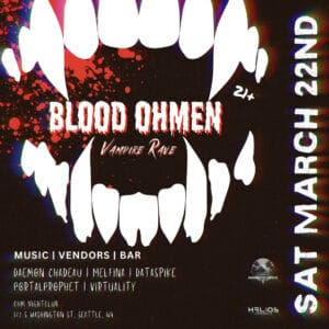 Blood Ohmen Spooky Vampire Rave EDM music event at Ohm Nightclub Seattle on Friday March 21st 2025 by Magnetic Media Group LLC Unofficial Kayzo After party