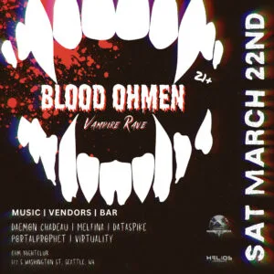 Blood Ohmen Spooky Vampire Rave EDM music event at Ohm Nightclub Seattle on Friday March 21st 2025 by Magnetic Media Group LLC Unofficial Kayzo After party