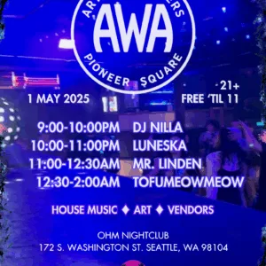 Pioneer Square Art Walk Afters Party on May 1st 2025 at Ohm Nightclub by Magnetic Media