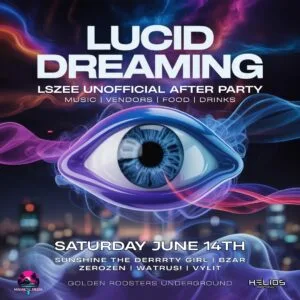 Lucid Dreaming LSZEE Unofficial After Party flyer with DJs on June 14th 2025 at Golden Roosters Underground by Magnetic Media