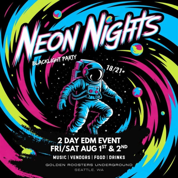 Neon Nights 2 day EDM blacklight party at Golden Roosters in Seattle WA on August 1st and 2nd 2025 by Magnetic Media