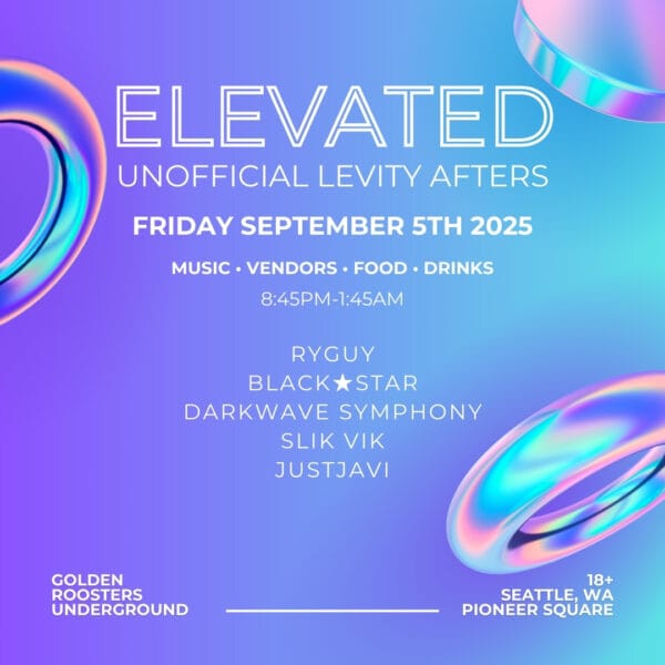 Elevated Unofficial Levity Afterparty Friday September 5th 2025 at Golden Roosters Underground Seattle by Magnetic Media